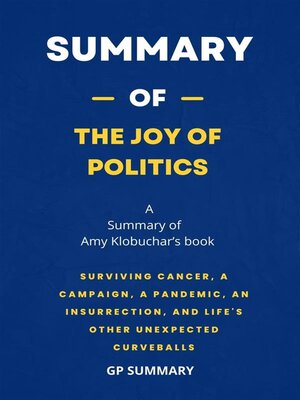 cover image of Summary of the Joy of Politics by Amy Klobuchar
